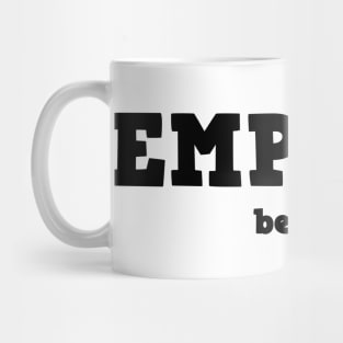 EMPTHY - be nice Mug